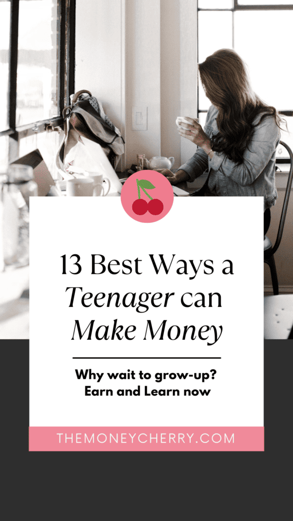 13 Best Ways a Teenager can Make Money