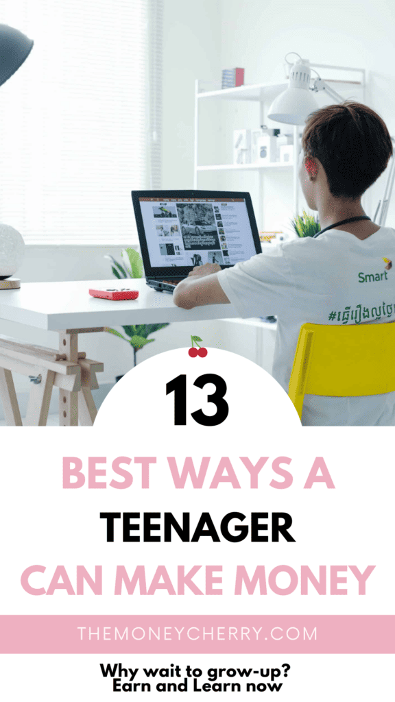 13 Best Ways a Teenager can Make Money